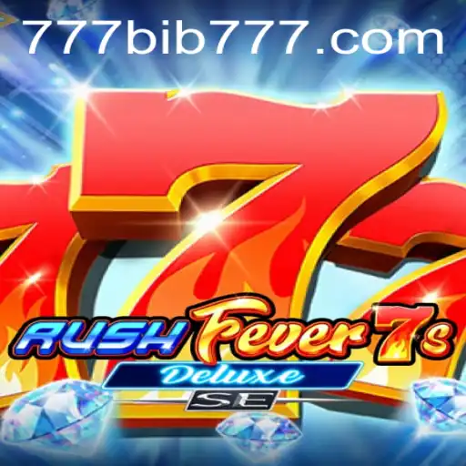 Explore the Exciting World of RushFever7sDeluxeSE with BIB777